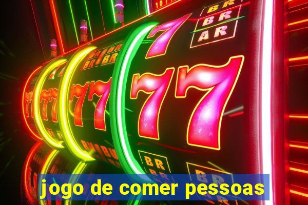 jogo de comer pessoas